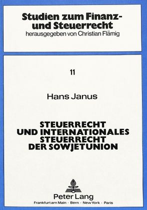 Steuerrecht und internationales Steuerrecht der Sowjetunion von Janus,  Hans
