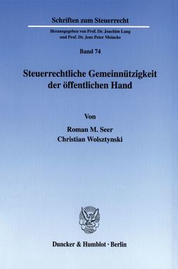 Steuerrechtliche Gemeinnützigkeit der öffentlichen Hand. von Seer,  Roman M., Wolsztynski,  Christian