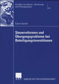 Steuerreformen und Übergangsprobleme bei Beteiligungsinvestitionen von Sureth,  Caren