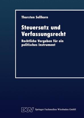 Steuersatz und Verfassungsrecht von Sellhorn,  Thorsten