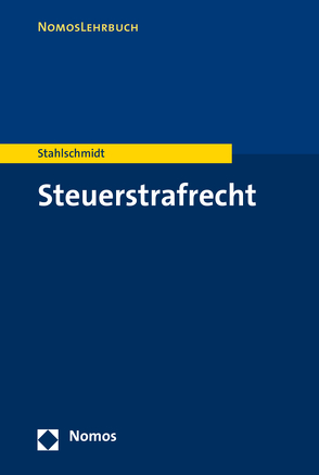 Steuerstrafrecht von Stahlschmidt,  Michael