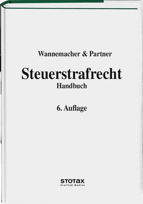 Steuerstrafrecht von Wannemacher,  Wolfgang J.