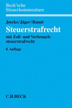 Steuerstrafrecht von Ebner,  Markus, Franzen,  Klaus, Gast-de Haan,  Brigitte, Jaeger,  Markus, Joecks,  Wolfgang, Lipsky,  Anne, Randt,  Karsten