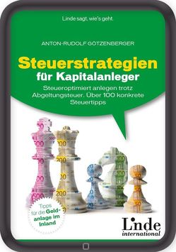 Steuerstrategien für Kapitalanleger von Götzenberger,  Anton-Rudolf