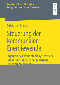 Steuerung der kommunalen Energiewende von Franz,  Sebastian