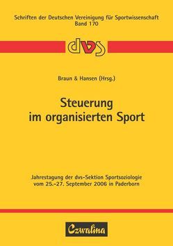 Steuerung im organisierten Sport von Braun,  Sebastian, Hansen,  Stefan