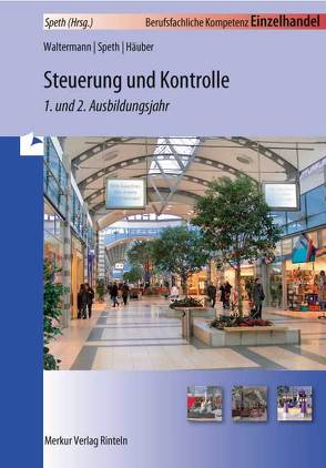 Steuerung und Kontrolle – 1. und 2. Ausbildungsjahr von Häuber,  Gerd, Speth,  Hermann, Waltermann,  Aloys