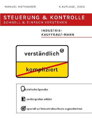 Steuerung und Kontrolle schnell & einfach verstehen – Industriekauffrau / Industriekaufmann von Nothacker,  Manuel