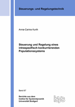 Steuerung und Regelung eines intraspezifisch konkurrierenden Populationssystems von Kurth,  Anna-Carina