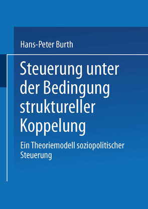 Steuerung unter der Bedingung struktureller Koppelung von Burth,  Hans-Peter