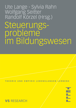 Steuerungsprobleme im Bildungssystem von Körzel,  Randolf, Lange,  Ute, Rahn,  Sylvia, Seitter,  Wolfgang