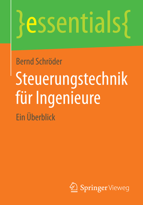 Steuerungstechnik für Ingenieure von Schroeder,  Bernd