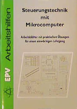 Steuerungstechnik mit Mikrocomputer von Schmid,  Martin u.a.