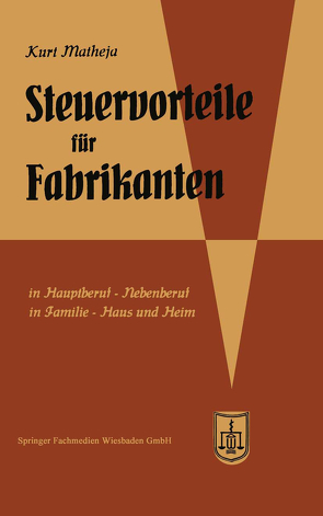 Steuervorteile für Fabrikanten (Herstellungsbetriebe) von Matheja,  Kurt