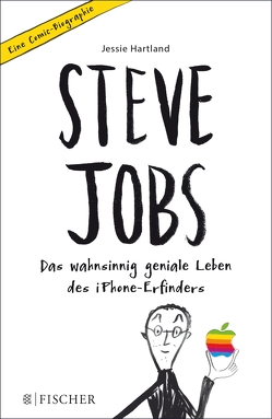 Steve Jobs – Das wahnsinnig geniale Leben des iPhone-Erfinders. Eine Comic-Biographie von Hartland,  Jessie, Schimming,  Ulrike