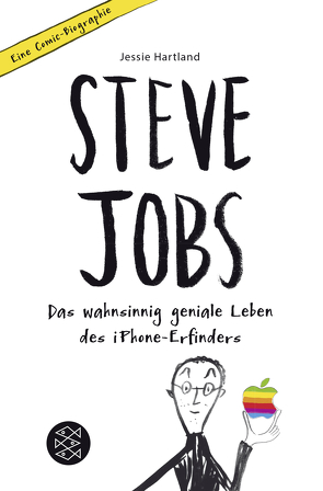 Steve Jobs – Das wahnsinnig geniale Leben des iPhone-Erfinders. Eine Comic-Biographie von Hartland,  Jessie, Schimming,  Ulrike