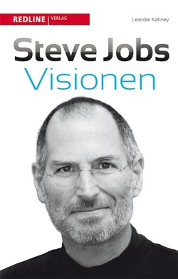 Steve Jobs‘ Visionen von Kahney,  Leander