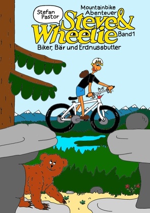 Steve & Wheelie – Mountainbike Abenteuer von Pastor,  Stefan