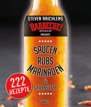 Steven Raichlens Barbecue Bible: Saucen, Rubs, Marinaden & Grillbutter von Raichlen,  Steven