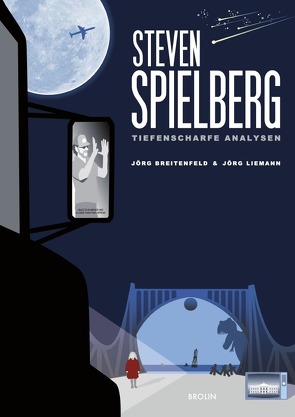 Steven Spielberg – Tiefenscharfe Analysen von Breitenfeld,  Jörg