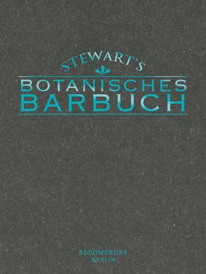 Stewart’s Botanisches Barbuch von Held,  Ursula, Stewart,  Amy, Stoll,  Cornelia