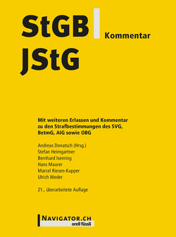 StGB/JStG Kommentar von Donatsch,  Andreas, Heimgartner,  Stefan, Isenring,  Bernhard, Maurer,  Hans, Riesen-Kupper,  Marcel, Weder,  Ulrich