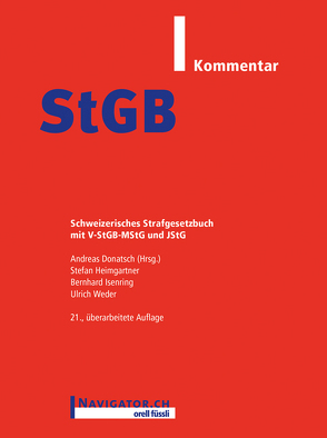 StGB Kommentar von Donatsch,  Andreas, Heimgartner,  Stefan, Isenring,  Bernhard, Weder,  Ulrich