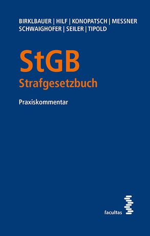 StGB – Strafgesetzbuch von Birklbauer,  Alois, Hilf,  Marianne Johanna, Konopatsch,  Cathrine, Messner,  Florian, Schwaighofer,  Klaus, Seiler,  Stefan, Tipold,  Alexander