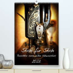 Stich für Stich-Ansichten einer alten Nähmaschine (Premium, hochwertiger DIN A2 Wandkalender 2023, Kunstdruck in Hochglanz) von Hebgen,  Peter