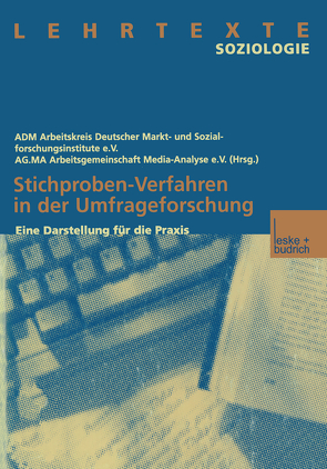 Stichproben-Verfahren in der Umfrageforschung von ADM-Arbeitskreis Deutscher Markt- und Sozialforschungsinstitute e.V.