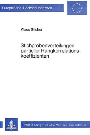 Stichprobenverteilungen partieller Rangkorrelationskoeffizienten von Sticker,  Klaus