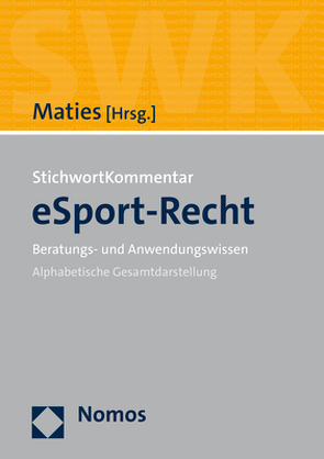 StichwortKommentar eSport-Recht von Maties,  Martin