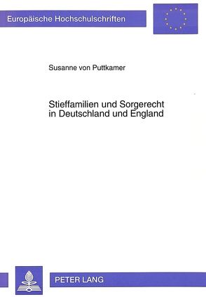 Stieffamilien und Sorgerecht in Deutschland und England von von Puttkamer,  Susanne