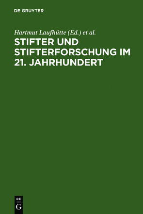 Stifter und Stifterforschung im 21. Jahrhundert von Doppler,  Alfred, John,  Johannes, Lachinger,  Johann, Laufhütte,  Hartmut