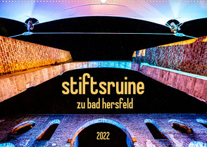 stiftsruine zu bad hersfeld (Wandkalender 2022 DIN A2 quer) von Sennewald,  Steffen