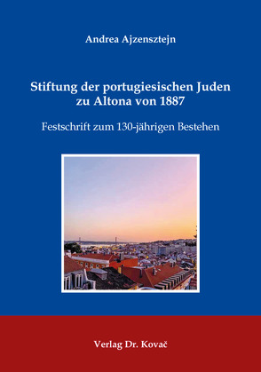 Stiftung der portugiesischen Juden zu Altona von 1887 von Ajzensztejn,  Andrea