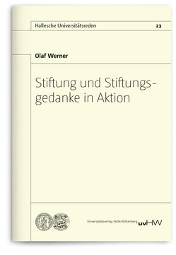 Stiftung und Stiftungsgedanke in Aktion von Werner,  Olaf