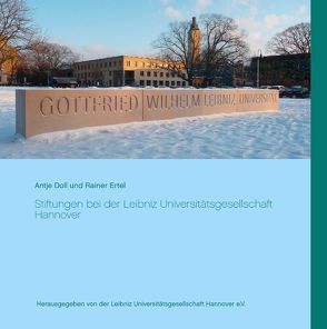 Stiftungen bei der Leibniz Universitätsgesellschaft Hannover von Doll,  Antje, Ertel,  Rainer, Leibniz Universitätsgesellschaft Hannover e.V.