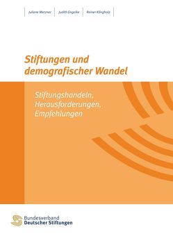 Stiftungen und demografischer Wandel von Engelke,  Judith, Klingholz,  Reiner, Metzner,  Juliane