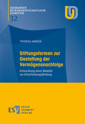 Stiftungsformen zur Gestaltung der Vermögensnachfolge von Jansen,  Thomas