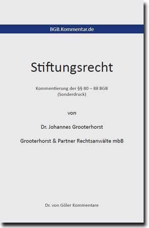 Stiftungsrecht, Kommentierung der §§ 80 – 88 BGB von Grooterhorst,  Johannes, von Göler,  Sabine