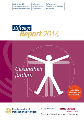 StiftungsReport 2014 Gesundheit fördern von Bischoff,  Antje, Bühner,  Sebstian, Hagedorn,  Sandra, Metzner,  Juliane, Roscher,  Roxane, Schütz,  Simone