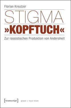 Stigma »Kopftuch« von Demir,  Sümeyye, Kreutzer,  Florian