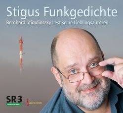 Stigus Funkgedichte von Stigulinszky,  Bernhard