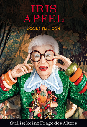 Iris Apfel: Stil ist keine Frage des Alters von Apfel,  Iris