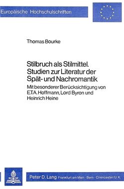 Stilbruch als Stilmittel- Studien zur Literatur der Spät- und Nachromantik von Bourke,  Eoin