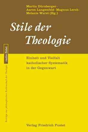 Stile der Theologie von Dürnberger,  Martin, Langenfeld,  Aaron, Lerch,  Magnus, Wurst,  Melanie