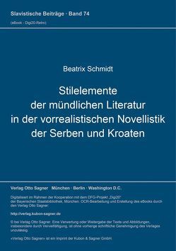 Stilelemente der mündlichen Literatur in der vorrealistischen Novellistik der Serben und Kroaten von Schmidt,  Beatrix