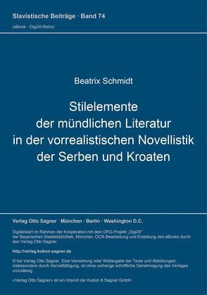 Stilelemente der mündlichen Literatur in der vorrealistischen Novellistik der Serben und Kroaten von Schmidt,  Beatrix