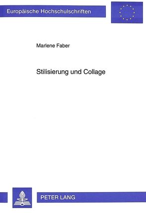 Stilisierung und Collage von Faber,  Marlene